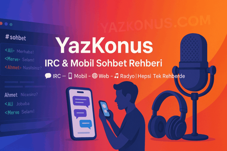 YazKonus Sohbet Rehberi