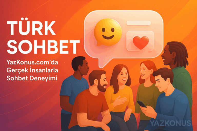 Sohbet Forumu | Ücretsiz Türk Sohbet Platformu YazKonus